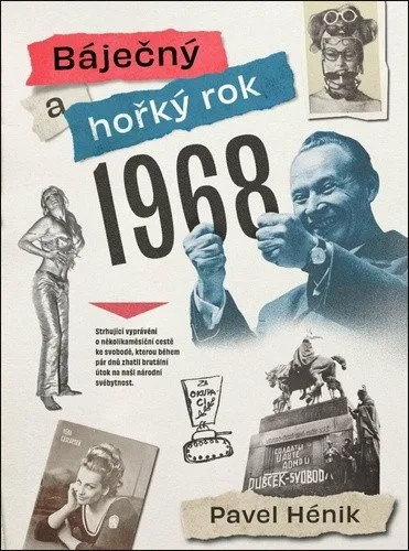 Obálka knihy Báječný a hořký rok 1968 od Pavla Hénika